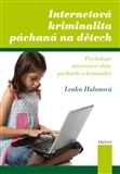 Kniha Internetová kriminalita páchaná na dětech - Lenka Hulanová