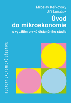 Kniha Úvod do mikroekonomie s využitím prvků distančního studia - Miloslav Keřkovský,Jiří Luňáček