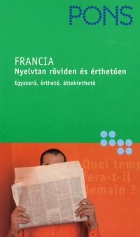 PONS Francia nyelvtan röviden és érthetően