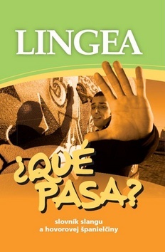 Kniha LINGEA-Qué pasa? - Slovník slangu a hovorovej španielčiny