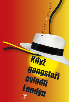 Kniha Když gangsteři ovládli Londýn - Edgar Wallace