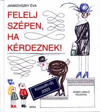 Felelj szépen, ha kérdeznek!
