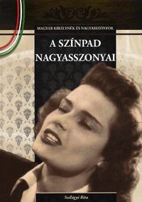 Kniha A színpad nagyasszonyai - Rita Szilágyi