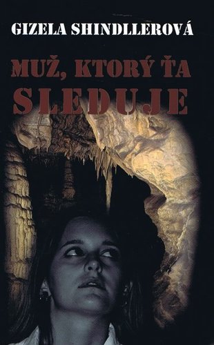 Muž, ktorý ťa sleduje - Gizela Shindllerová