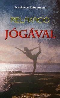 Kniha Relaxáció jógával - Arthur Liebers