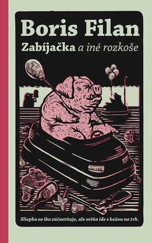 Zabíjačka a iné rozkoše - Boris Filan