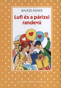 Lufi és a párizsi randevú - Ágnes Balázs