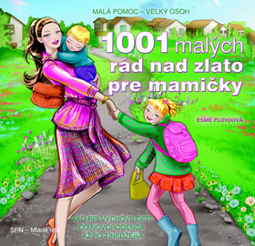 Kniha 1001 malých rád nad zlato pre mamičky - Esme Floyd