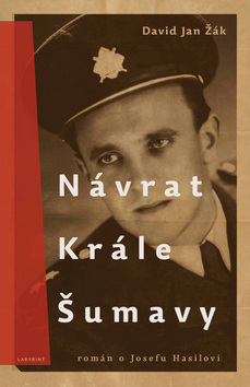Kniha Návrat Krále Šumavy - Román o Josefu Hasilovi