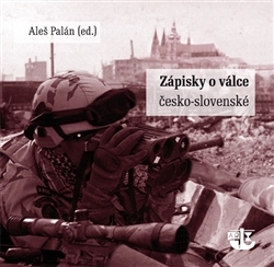 Kniha Zápisky o válce česko-slovenské - Aleš Palán