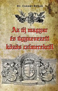 Kniha Az új magyar és úgynevezett közös czímerekről - Dezső Csánki