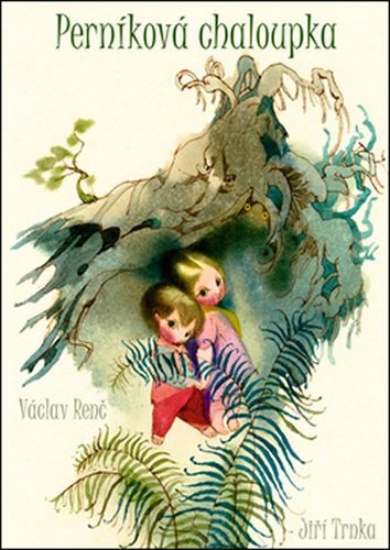 Kniha Perníková chaloupka - Václav Renč,Jiří Trnka