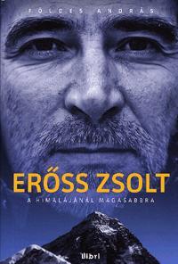 Erőss Zsolt - A Himalájánál magasabbra