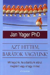 Azt hittem, barátok vagyunk!