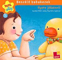 Beszélő babakezek: Gyere játszani!