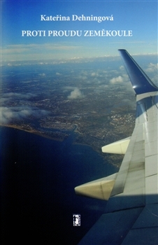 Kniha Proti proudu zeměkoule - Kateřina Deningenová