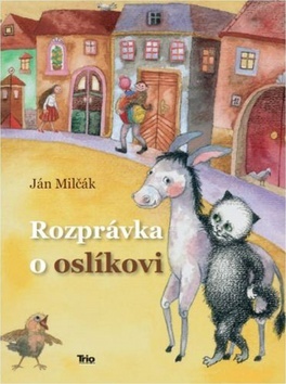 Kniha Rozprávka o oslíkovi - Ján Milčák