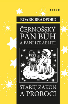 Kniha Černošský Pán Bůh a pání Izraeliti - Roark Bradford