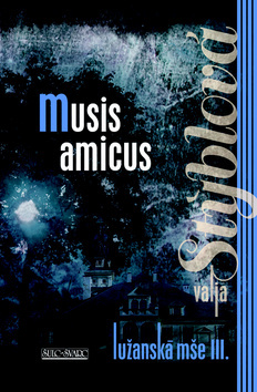 Lužanská mše III. Musis amicus