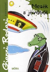 Mesék a jövőből - Gianni Rodari