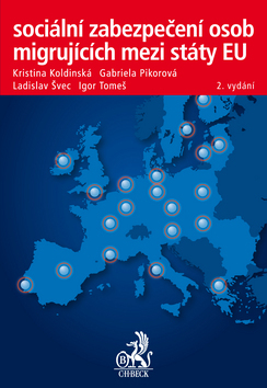 Kniha Sociální zabezpečení osob migrujících mezi státy EU - Gabriela Pikorová,Kristina Koldinská,Ladislav Švec