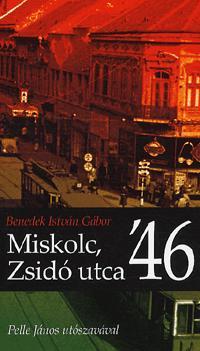 Kniha Miskolc, Zsidó utca '46 - Benedek István Gábor