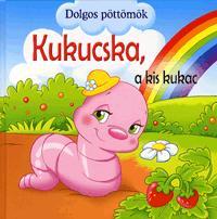 Kniha Dolgos pöttömök: Kukucska, a kis kukac - Veronica Podesta