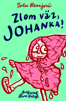Kniha Zlom väz, Johanka!