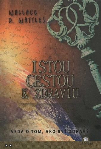 Istou cestou k zdraviu - Wattles D. Wallace