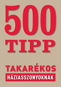 500 tipp - takarékos háziasszonyoknak