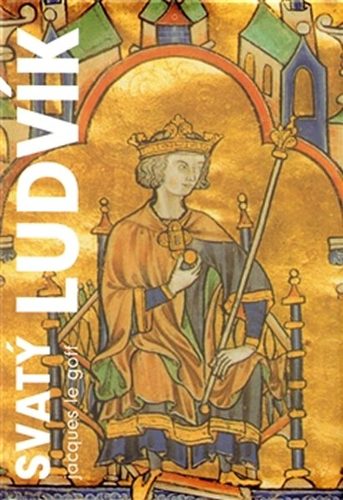 Kniha Svatý Ludvík - Jacques Le Goff,Danuše Navrátilová