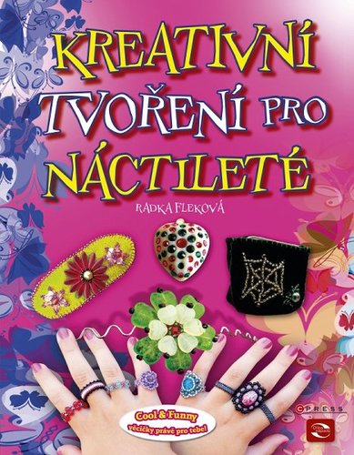 Kniha Kreativní tvoření pro náctileté - Radka Fleková