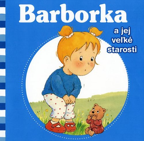 Barborka a jej veľké starosti - Nancy Delvaux,De Pétigny Aline