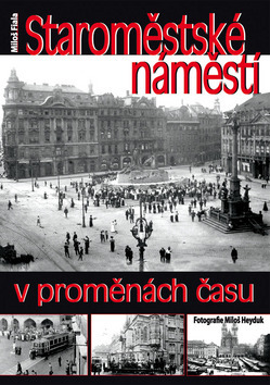 Staroměstské náměstí v proměnách času