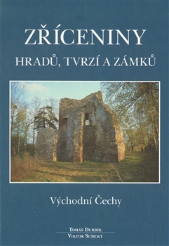 Kniha Zříceniny hradů, tvrzí a zámků - Východní Čechy
