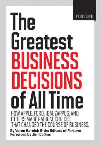 The Greatest Business Decisions of All time