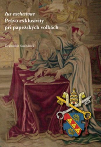 Kniha Právo exklusivity při papežských volbách - Drahomír Suchánek
