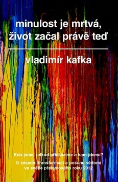 Minulost je mrtvá, život začal právě teď kúpite na Panta Rhei