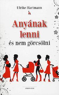 Anyának lenni és nem görcsölni