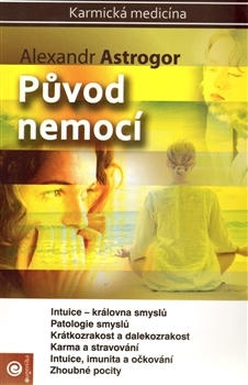 Původ nemocí - Alexandr Astrogor,Rudolf Žáček