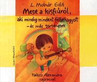 Mese a kisfiúról, aki mindig mindent félbehagyott - és más történetek