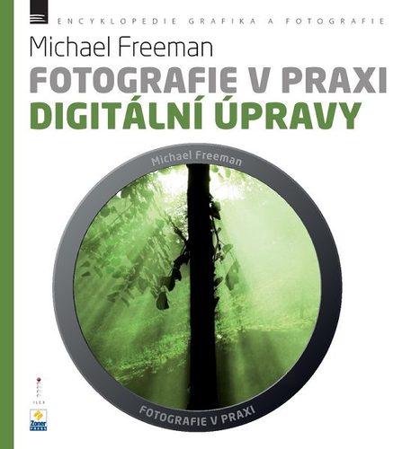 Fotografie v praxi: Digitální úpravy