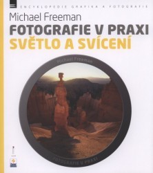 Fotografie v praxi: Světlo a svícení - Michael Freeman kúpite na Panta Rhei