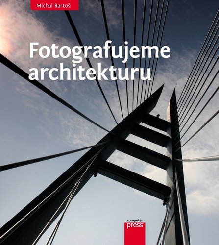 Kniha Fotografujeme architekturu