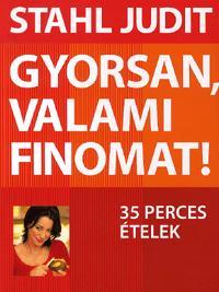 Gyorsan, valami finomat!