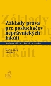 Základy práva pre poslucháčov neprávnických fakúlt - Martin Janků,Kolektív autorov