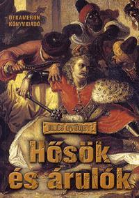 Kniha Hősök és árulók - Györgyi Illés