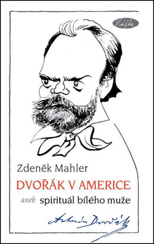 Kniha Dvořák v Americe – Spirituál bílého muže