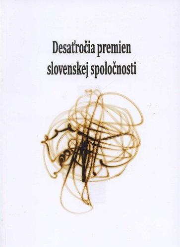 Desaťročia premien slovenskej spoločnosti