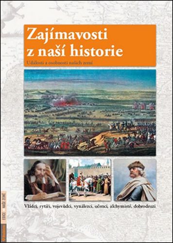 Kniha Zajímavosti z naší historie - Události a osobnosti našich zemí